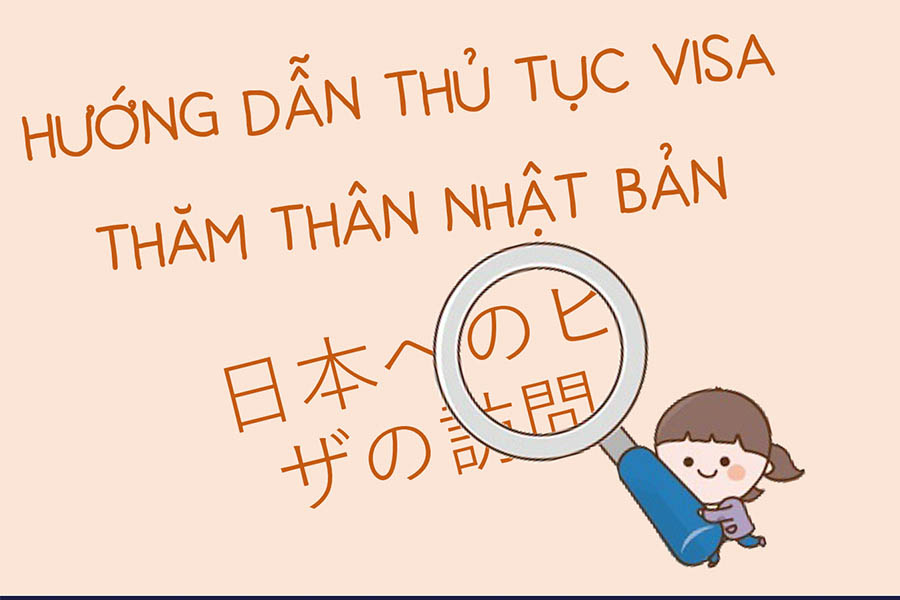 Hướng Dẫn Thủ Tục Xin Visa Thăm Thân Ở Nhật